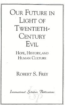 Our Future in Light of Twentieth-Century Evil