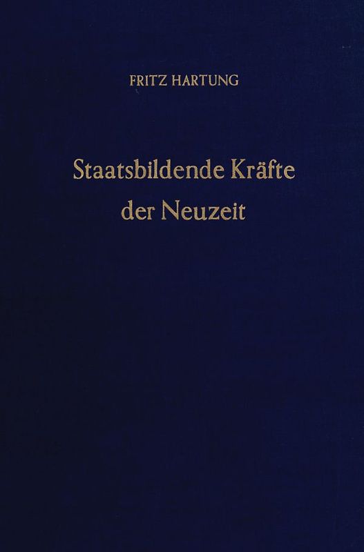 Staatsbildende Kräfte der Neuzeit.