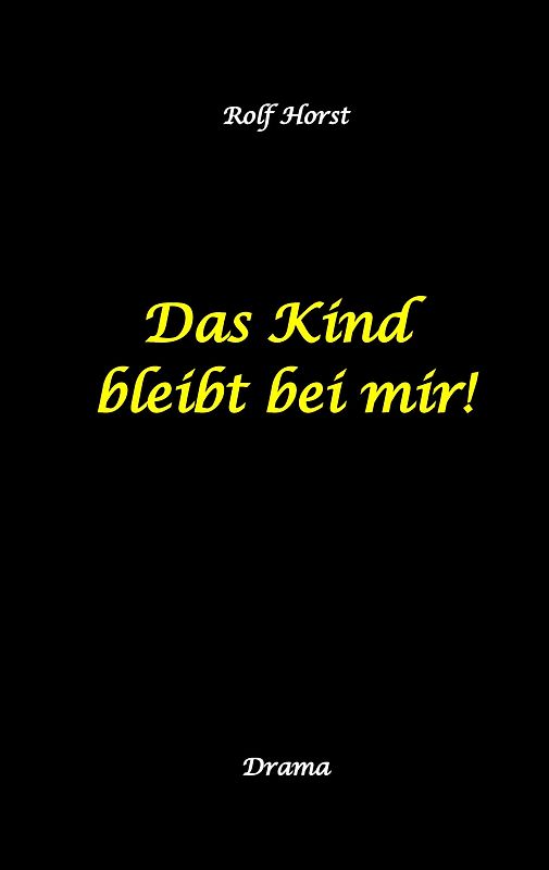 Das Kind bleibt bei mir! Kindeswohlgefährdung, Alkoholsucht, Scheidung, Kindesentzug, Co-Abhängigkeit, Verlust, Betrug, Verrat, Herz-OP, Krankenhaus, Anwalt, Jugendamt, Familiengericht, Laborbericht