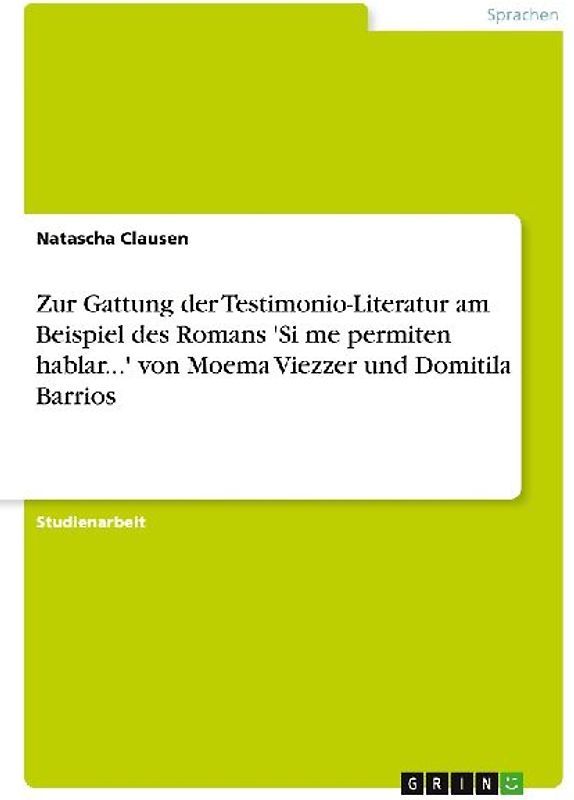 Zur Gattung der Testimonio-Literatur am Beispiel des Romans 'Si me permiten hablar...' von Moema Viezzer und Domitila Barrios