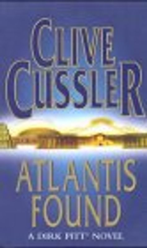 Atlantis Found. A Dirk Pitt Novel