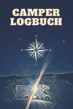 Camper Logbuch - Das Reisetagebuch zum selberschreiben mit über 112 Seiten - Camping Logbuch für Camper – Camping Buch auch perfekt als Wohnmobil ... – Camping Tagebuch von Travel Adventures