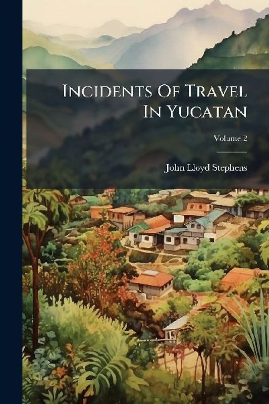 Incidents Of Travel In Yucatan