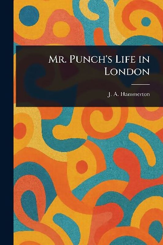 Mr. Punch's Life in London