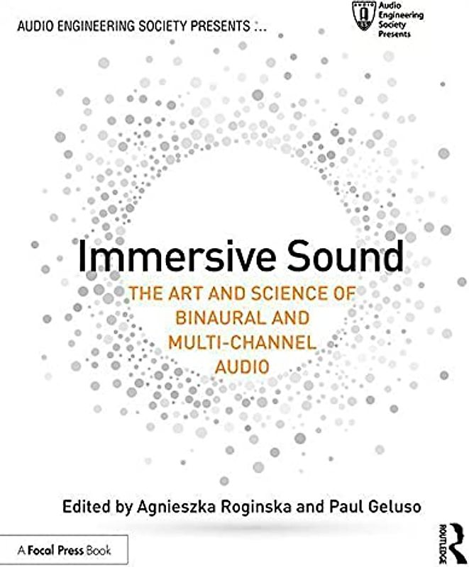 Immersive Sound: The Art and Science of Binaural and Multi-Channel Audio (Audio Engineering Society Presents)