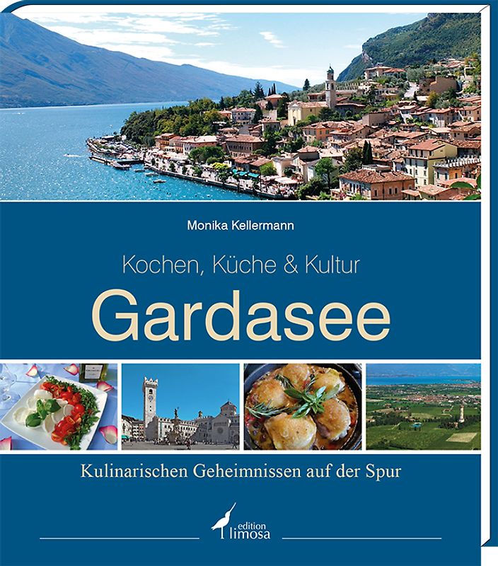 Gardasee -Kochen, Küche & Kultur-