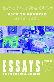 Essays Volume 2: Notes From the Editor: Back to Godhead 1978–1989