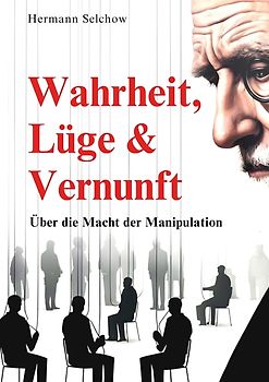 Wahrheit, Lüge & Vernunft
