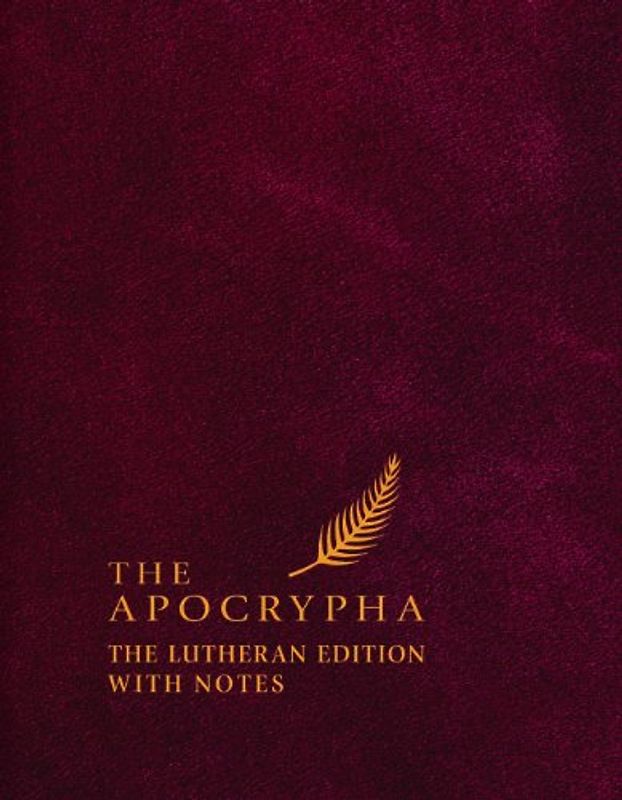 The Apocrypha: The Lutheran Edition with Notes