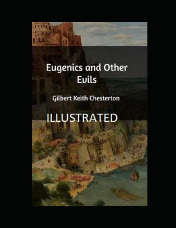 Eugenics and Other Evils Illustrated