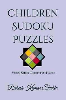Children Sudoku Puzzles: Sudoku Safari: Wildly Fun Puzzles