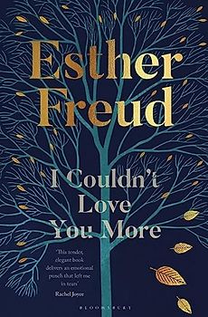 I Couldn't Love You More: Esther Freud
