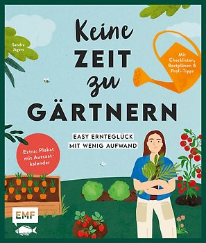 Keine Zeit zu gärtnern – Easy Ernteglück mit wenig Aufwand