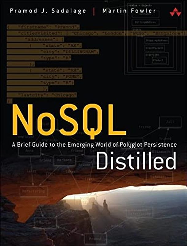 NoSQL Distilled: A Brief Guide to the Emerging World of Polyglot Persistence - Sadalage, Pramodkumar J.
