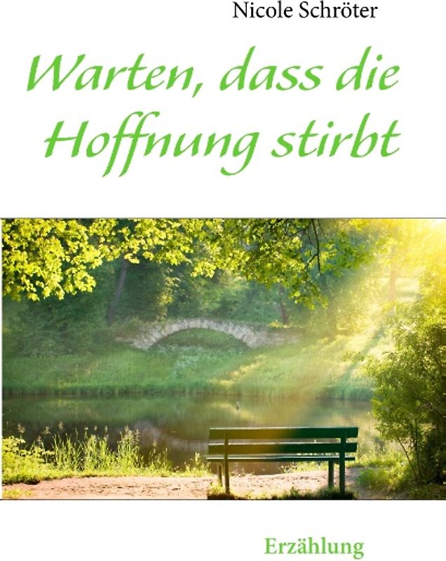 Warten, dass die Hoffnung stirbt. Erzählung