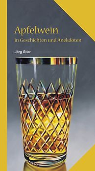 Apfelwein in Geschichten und Anekdoten