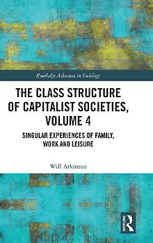 The Class Structure of Capitalist Societies, Volume 4