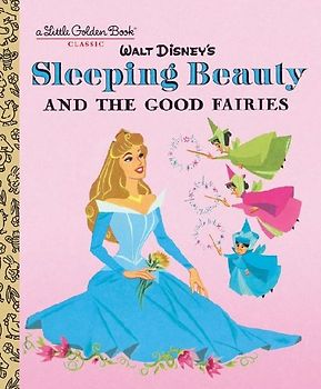 Sleeping Beauty and the Good Fairies (Disney Classic)