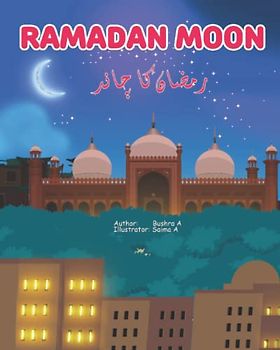 Ramadan Moon ,More about Ramadan, Ramadan activities, Islamic books for kids: Bilingual Edition English-Urdu