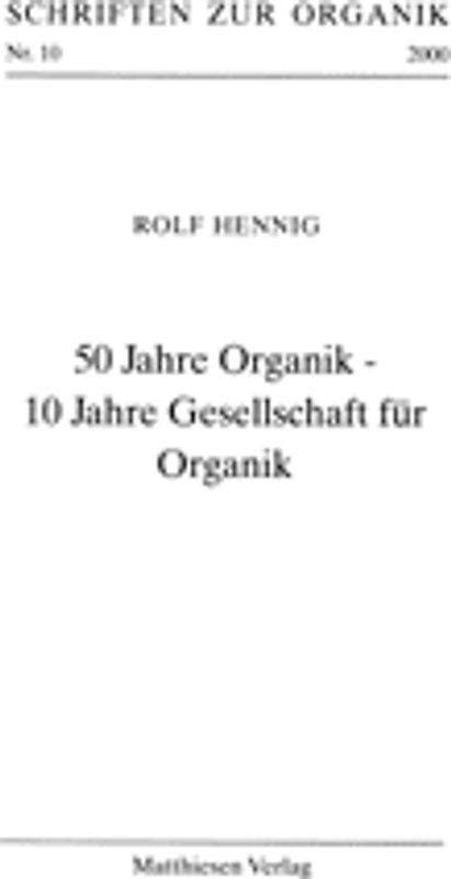 50 Jahre Organik - 10 Jahre Gesellschaft für Organik