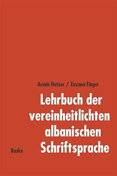 Lehrbuch der vereinheitlichten albanischen Schriftsprache. Mit Übungen und Lösungen