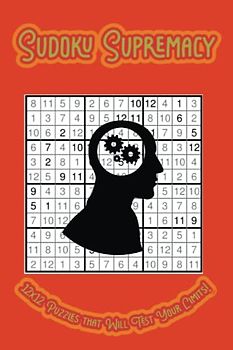 Sudoku Supremacy: 12x12 Puzzles that Will Test Your Limits!