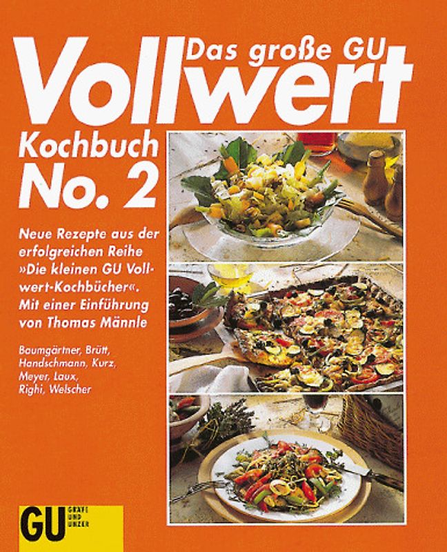 Das grosse GU Vollwert-Kochbuch No. 2. Neue Rezepte aus der erfolgreichen Reihe "Die kleinen GU Vollwertkochbücher"