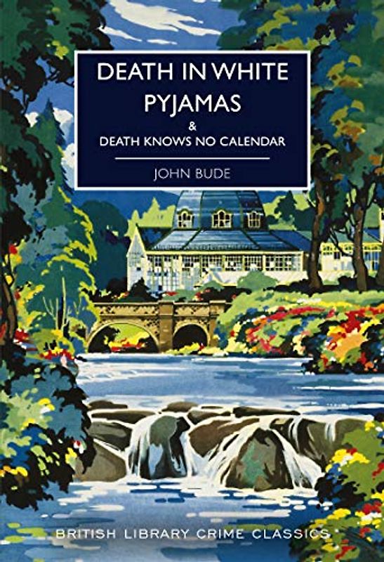 Death in White Pyjamas: & Death Knows No Calendar (British Library Crime Classics)
