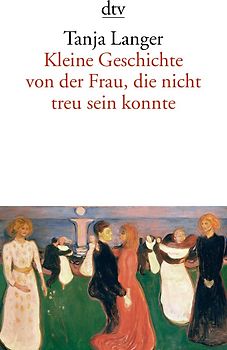 Kleine Geschichte von der Frau, die nicht treu sein konnte