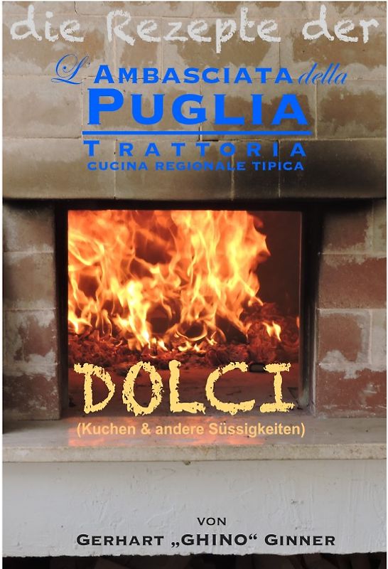 die Rezepte der L'Ambasciata della Puglia / die Rezepte der L'Ambasciata della Puglia XI.