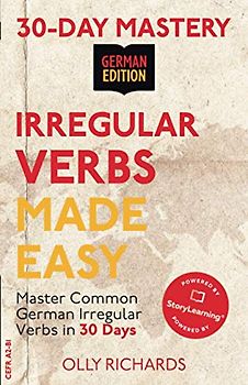 30-Day Mastery: Irregular Verbs Made Easy: Master Common German Irregular Verbs in 30 Days | German Edition (30-Day Mastery | German Edition)