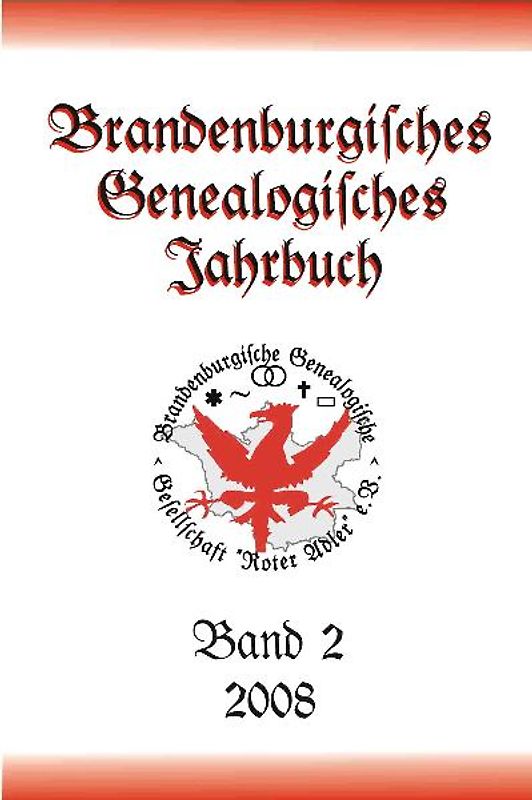 Brandenburgisches Genealogisches Jahrbuch (BGJ) / Brandenburgisches Genealogisches Jahrbuch 2008