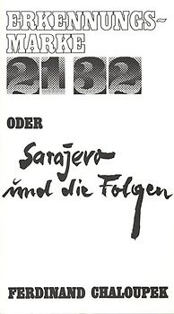 Erkennungsmarke 2132 oder Sarajevo und die Folgen / Erkennungsmarke 2132 oder Sarajevo und die Folgen