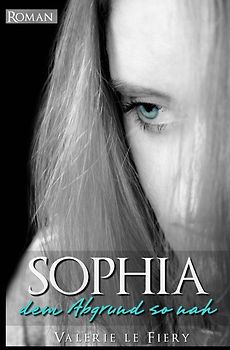 Sophia - Dem Abgrund so nah