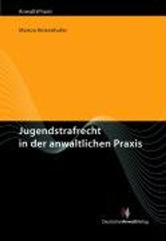 Jugendstrafrecht. in der anwaltlichen Praxis