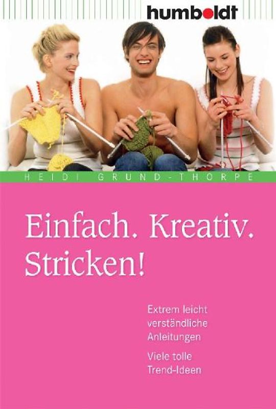 Einfach. Kreativ. Stricken!