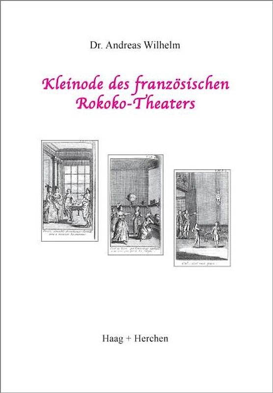Kleinode des französischen Rokoko-Theaters