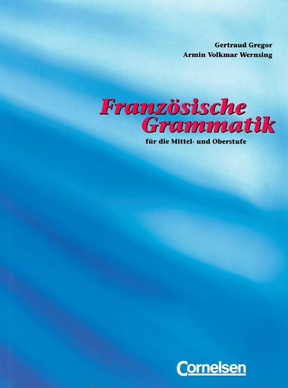 Französische Grammatik für die Mittel- und Oberstufe / Grammatikbuch