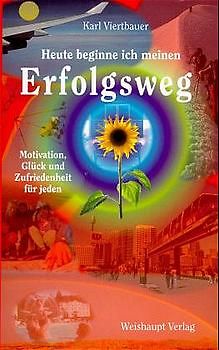 Heute beginne ich meinen Erfolgsweg