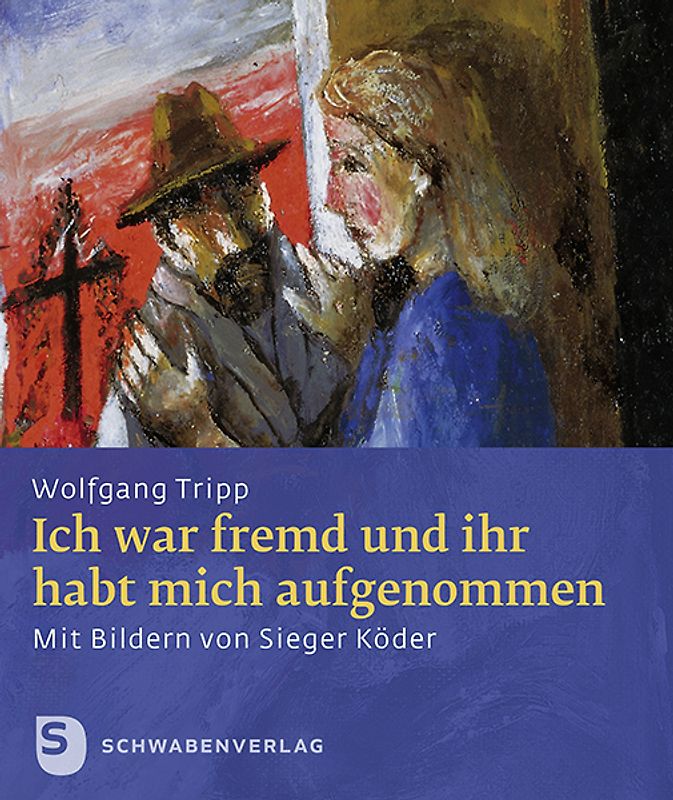 Ich war fremd und ihr habt mich aufgenommen