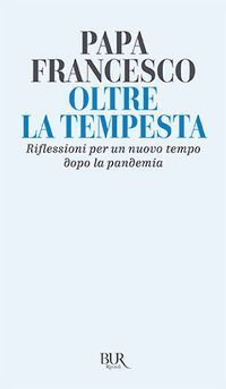 Oltre la tempesta. Riflessioni per un nuovo tempo dopo la pandemia