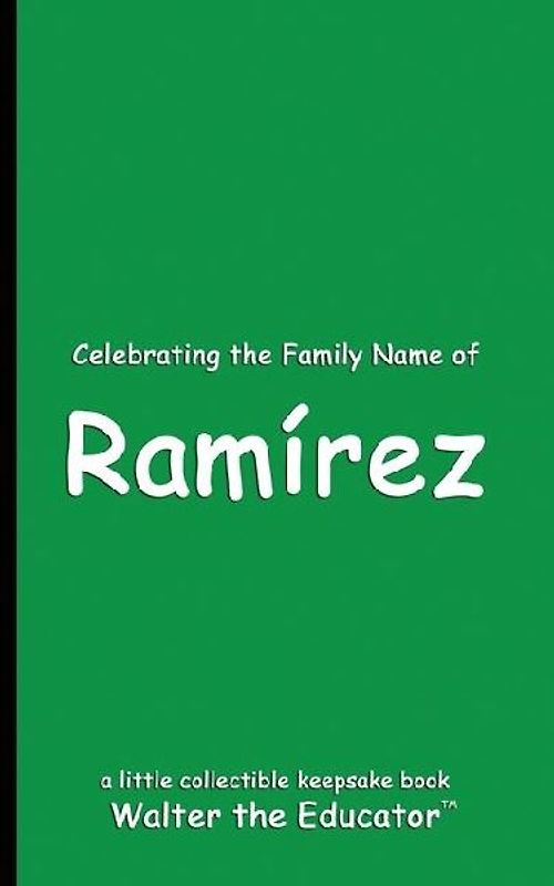 Celebrating the Family Name of Ramírez