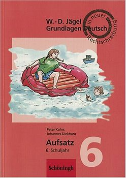 W.-D. Jägel Grundlagen Deutsch. Aufsatz 6. Schuljahr
