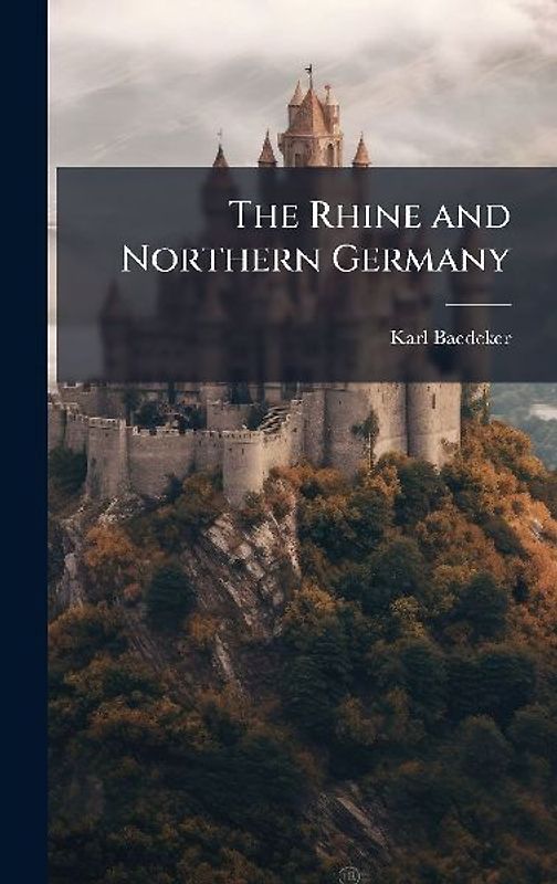 The Rhine and Northern Germany
