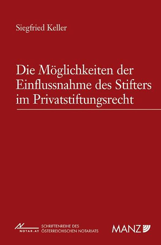 Die Möglichkeiten der Einflussnahme des Stifters im Privatstiftungsrecht