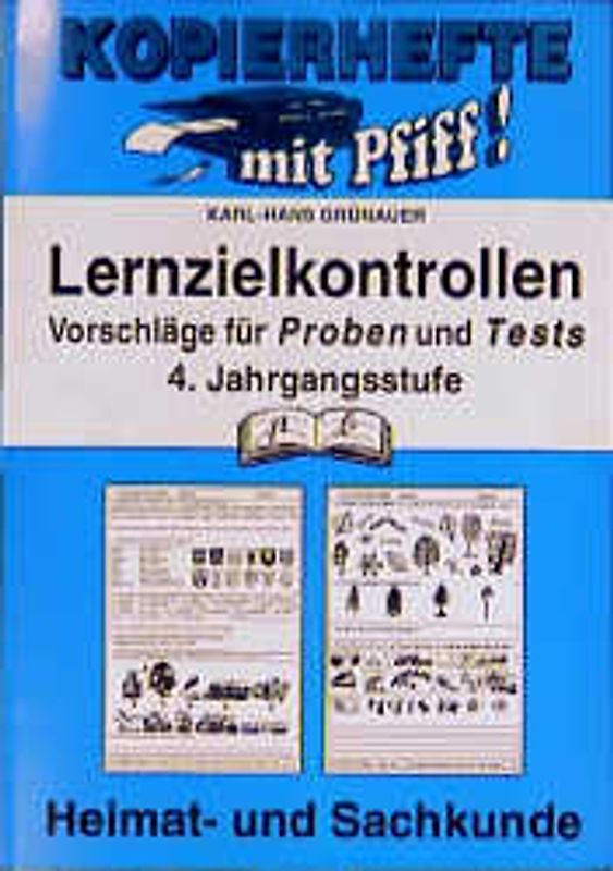 Heimat- und Sachkunde. Lernzielkontrollen 4. Jahrgangsstufe. Vorschläge für Proben und Tests - Heimat- und Sachkunde (Neue Rechtschreibung)