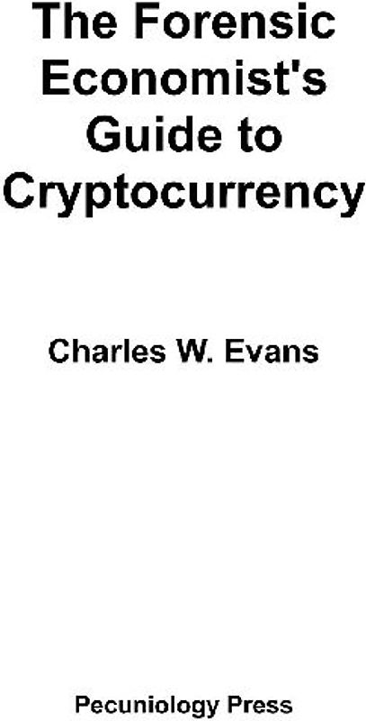 The Forensic Economist's Guide to Cryptocurrency