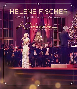 Helene Fischer & The Royal Philharmonic Orchestra: Weihnachten - Live aus der Hofburg Wien