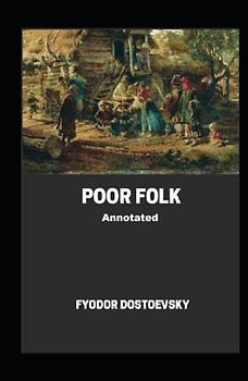 Poor Folk Annotated