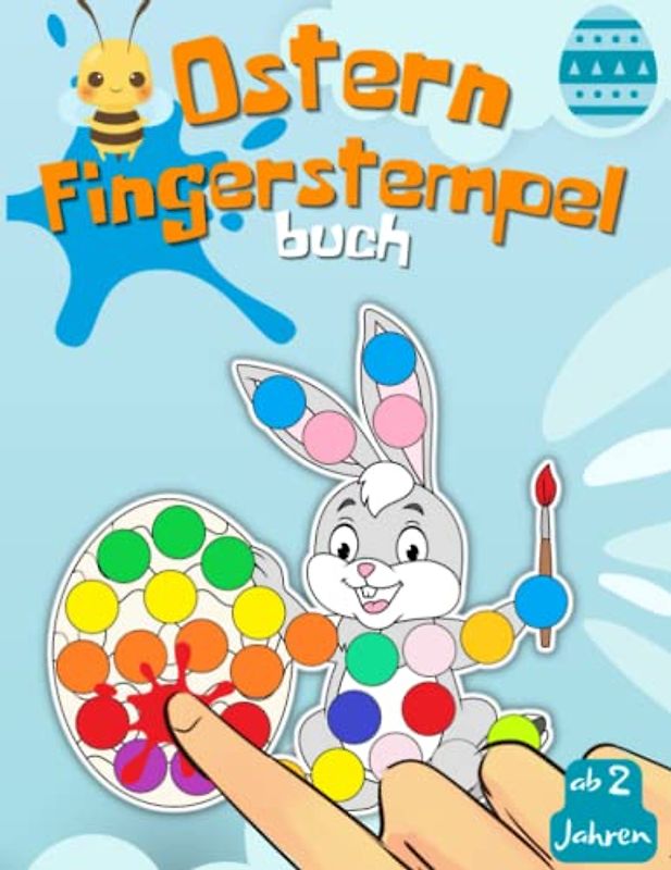 Ostern Fingerstempelbuch Für Kinder ab 2 Jahren: Malen und Basteln! Fingerfarben, Fingerstempeln ,Stempelbuch, Stempel kinder ab 2 jahre